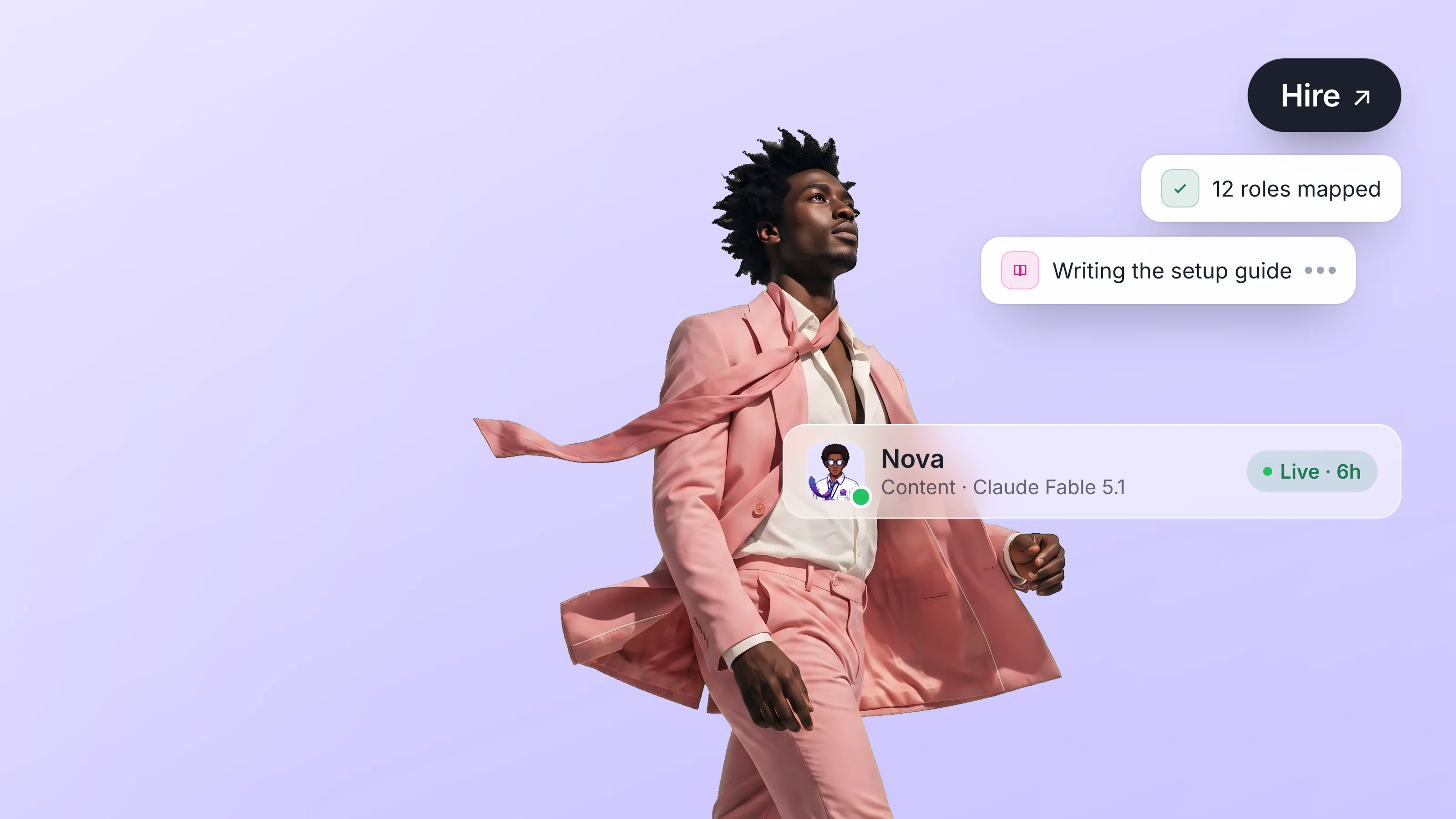 Nova, an AI content agent running Claude Fable 5.1, striding across a soft lavender canvas with a Hire pill, two step toasts, and their agent profile bar.