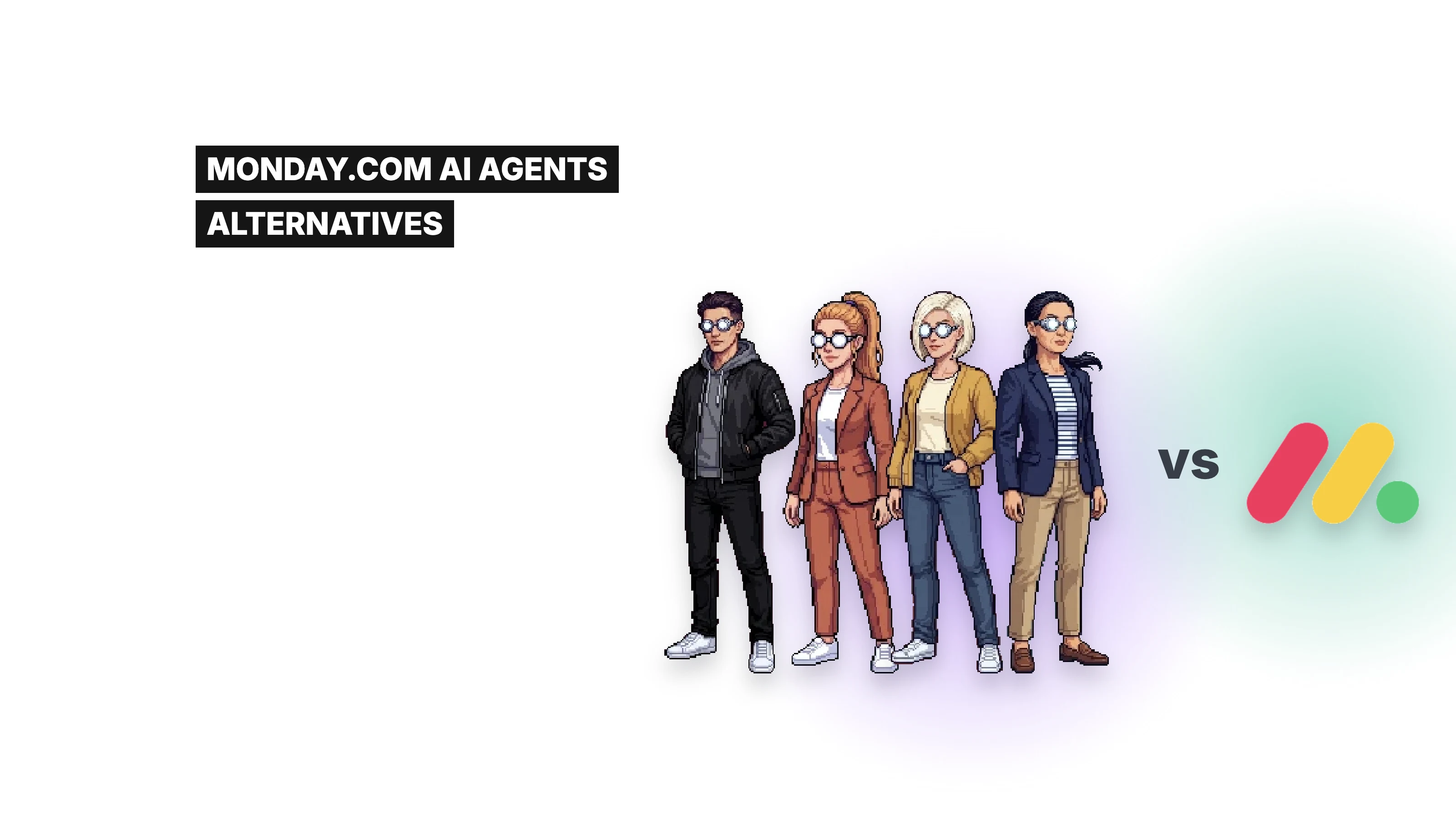 10 monday.com AI agents alternatives in 2026, and the one where agents run the work