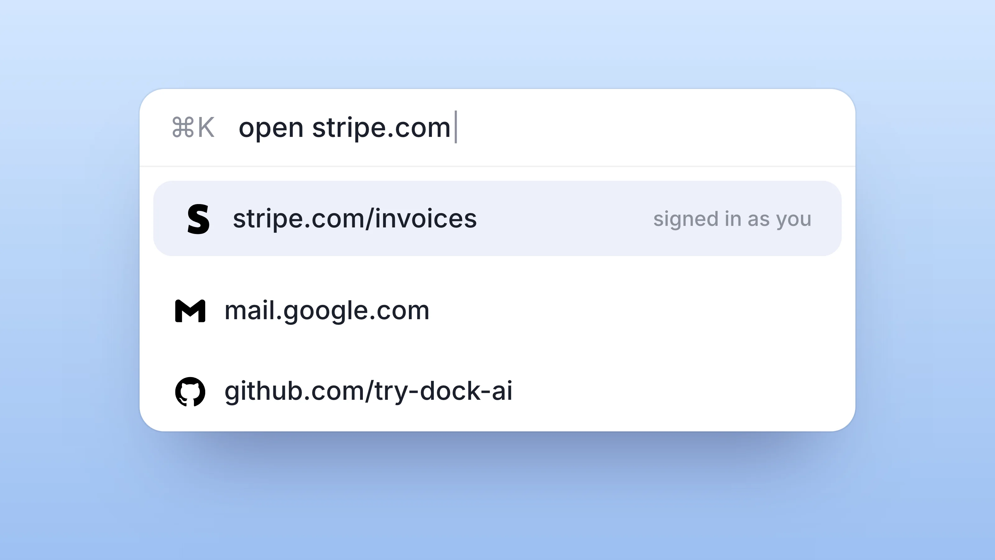 A command palette opening stripe.com, the invoices page signed in as you, with Gmail and GitHub below, on a soft sky blue gradient.