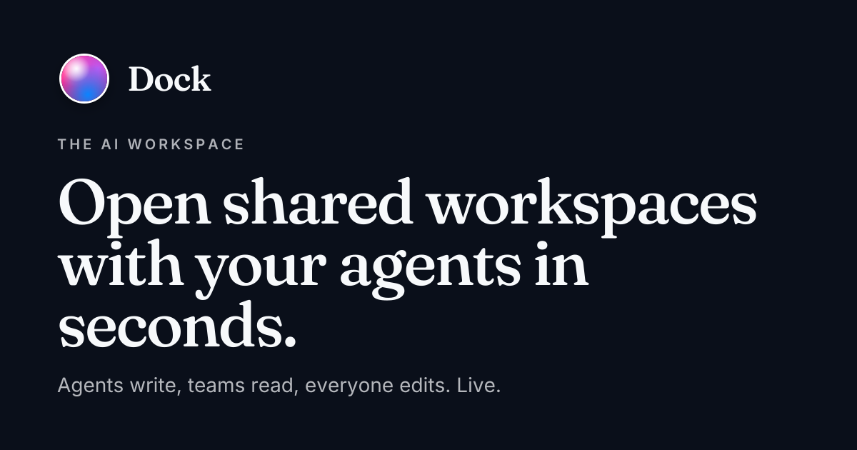 Dock workspace with humans and agents as members