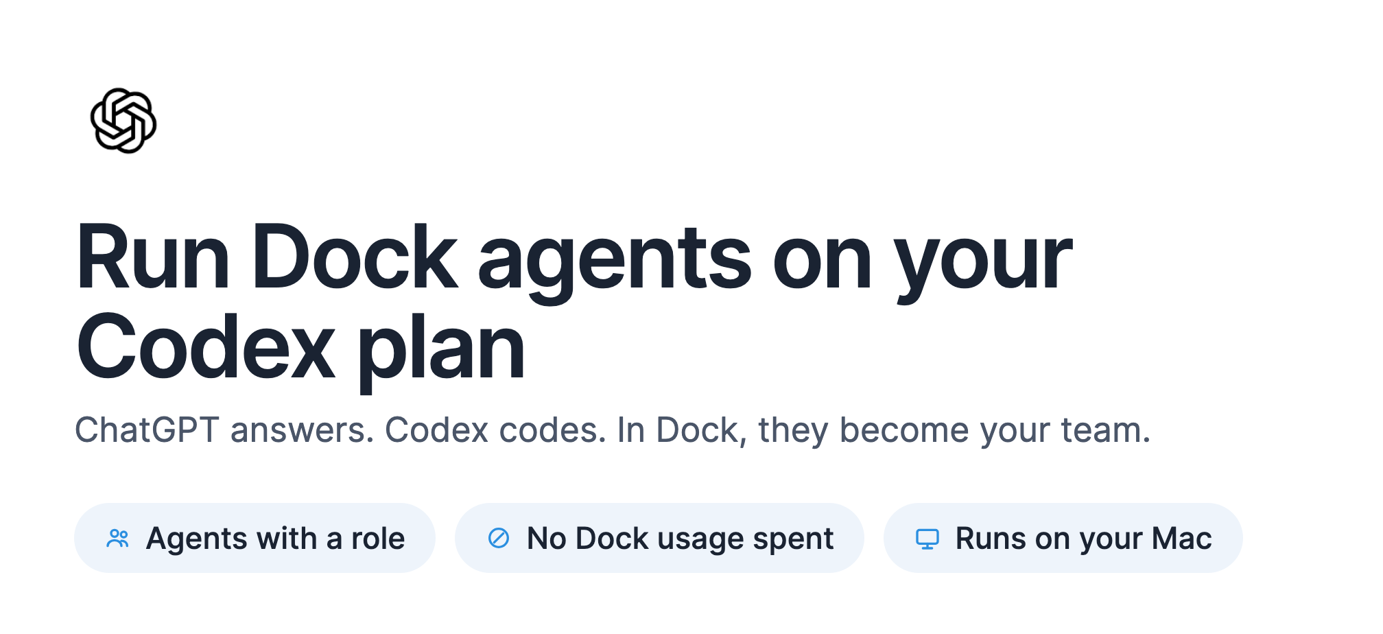 Release card with the OpenAI mark and the headline Run Dock agents on your Codex plan, above three pills reading Agents with a role, No Dock usage spent, and Runs on your Mac.